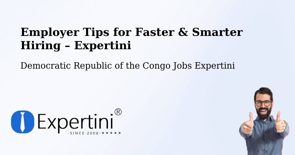 Employer Tips for Hiring & Recruitment – Masina - Masina, Democratic Republic of the Congo Jobs Expertini